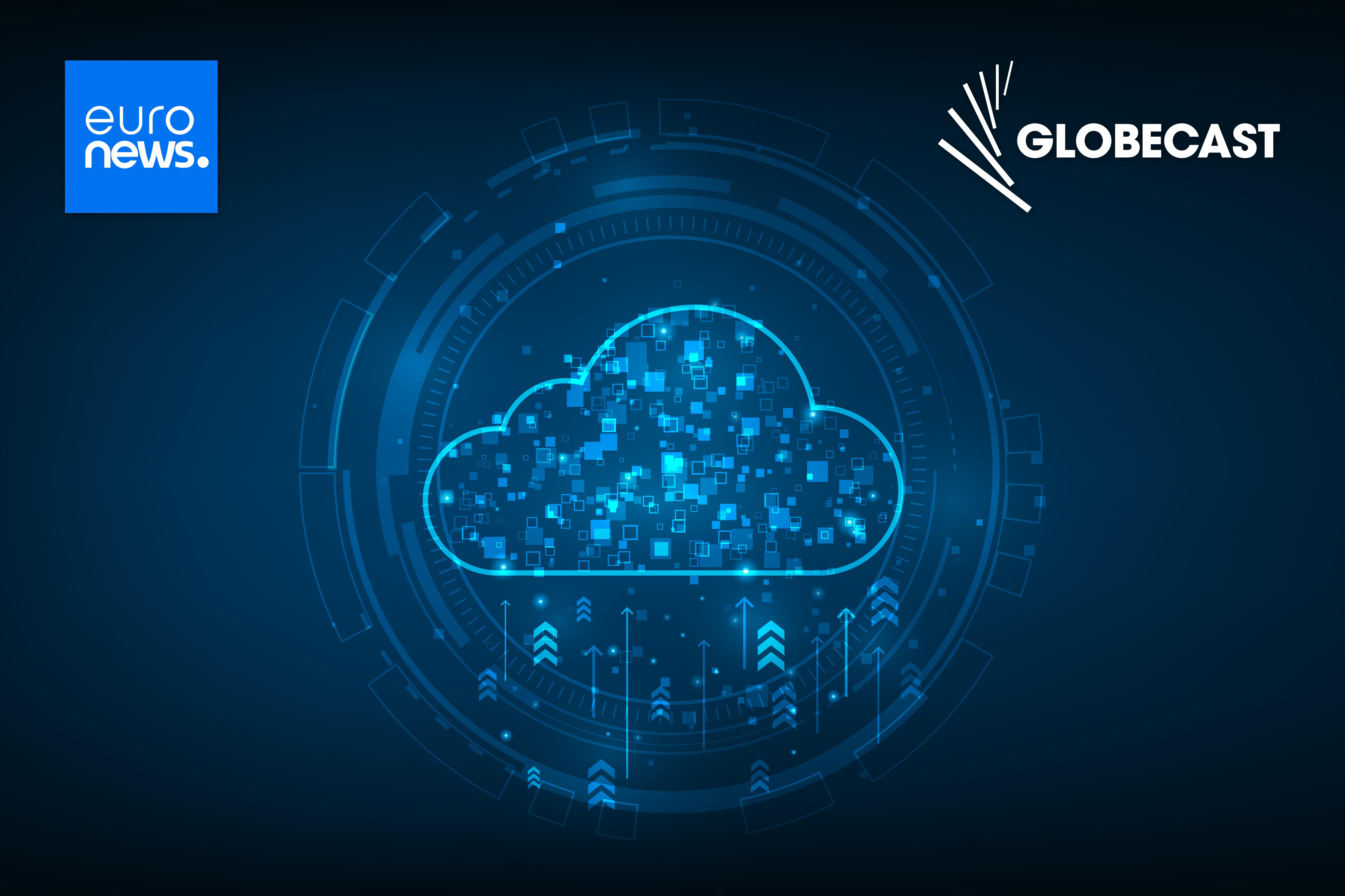 Euronews selects Globecast for content production, playout and distribution transformation with end-to-end fully managed cloud services